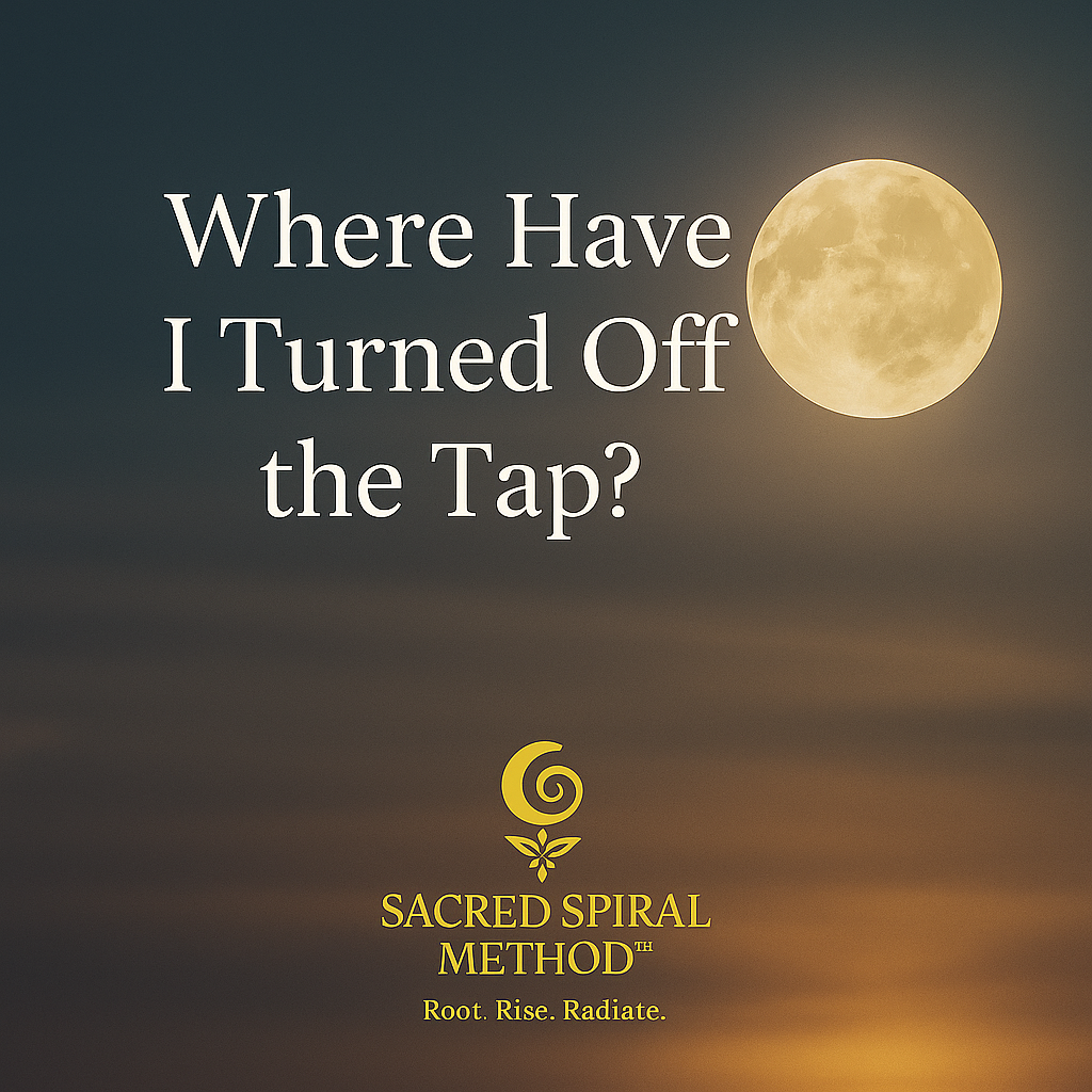 🌿 Day 4 – Where Have I Turned Off the Tap?Peaceful Abundant Me 30 Day Challenge