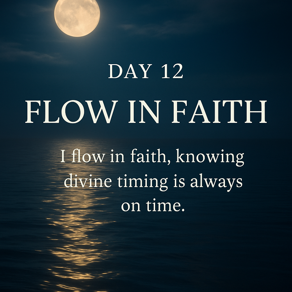 🌕 DAY 12 – Flow in Faith|Peaceful Abundant Me 30-Day Challenge